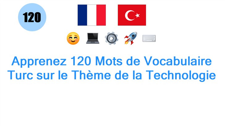 Apprenez 120 Mots de Vocabulaire Turc sur le Thème de la Technologie